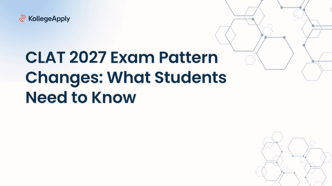 CLAT 2027 Exam Pattern Changes: What Students Need to Know  