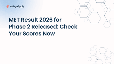 MET Result 2026 for Phase 2 Released: Check Your Scores Now 