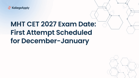 MHT CET 2027 Exam Date: First Attempt Scheduled for December-January